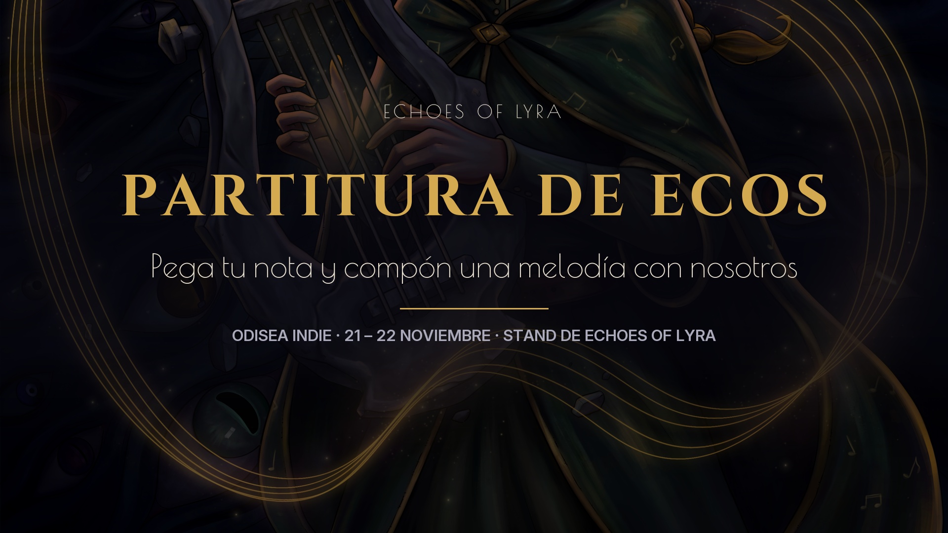 Entre todos vamos a componer una melodía. Pasa por el stand de Echoes of Lyra, elige un color según cómo llegas hoy y pega tu nota en nuestra partitura. Después del evento la convertiremos en música de verdad y la estrenaremos en nuestro Instagram.