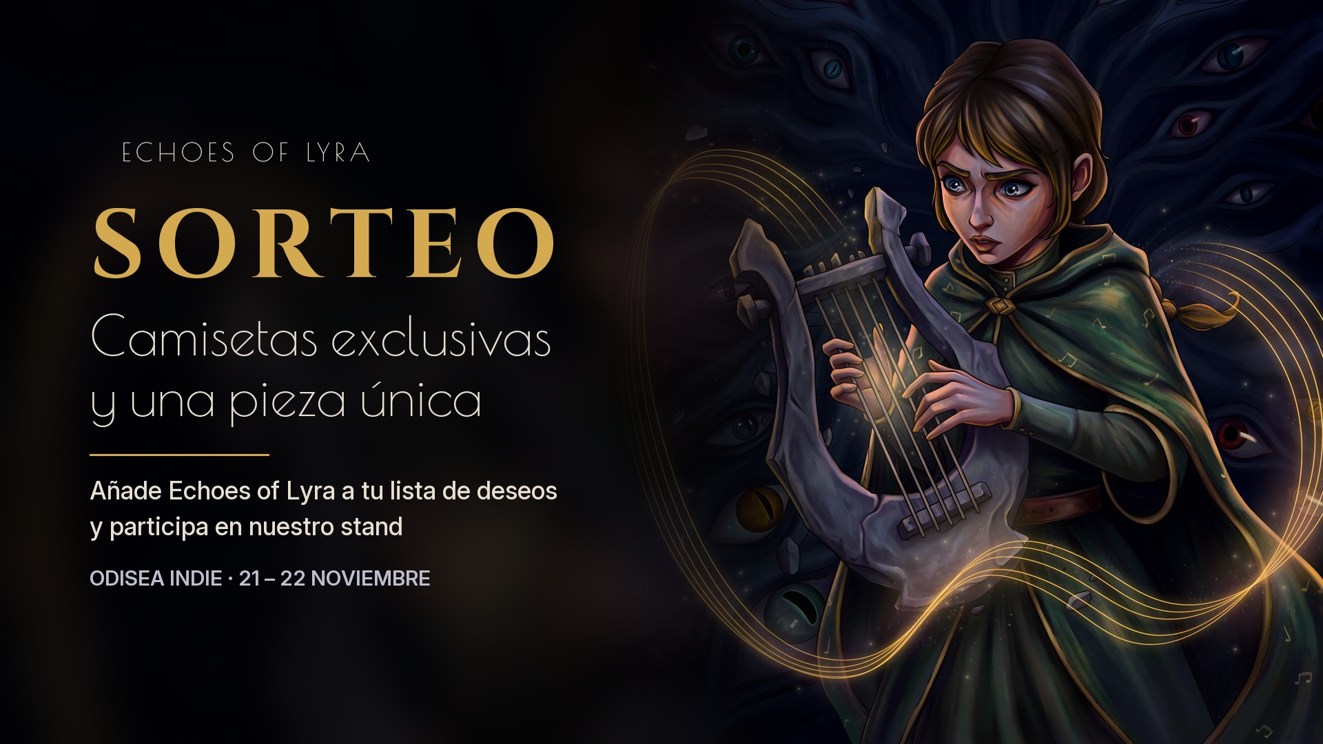 Pásate por el stand de Echoes of Lyra, añade el juego a tu lista de deseos de Steam y participa en el sorteo de camisetas exclusivas y de una pieza única, impresa en 3D, que no se puede conseguir de ninguna otra forma. El sorteo se hace el domingo 22 a las 18:30 en el stand.